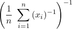 \displaystyle \left(\frac {1}{n}\ \sum _{i=1}^{n}{(x_i)^{-1}\right)^{-1}