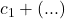 c_1 + ( ... )