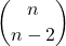 \displaystyle {n \choose n-2}