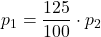 \displaystyle p_1 = \frac{125}{100}\cdot p_2