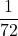 \displaystyle \frac{1}{72}