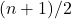 \displaystyle (n+1)/2