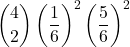 \displaystyle {4 \choose 2}\left(\frac{1}{6}\right)^2\left(\frac{5}{6}\right)^2