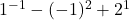 1^{-1}-(-1)^2+2^1
