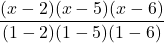 \displaystyle \frac{(x-2)(x-5)(x-6)}{(1-2)(1-5)(1-6)}