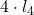 \displaystyle 4\cdot l_4