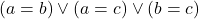 (a=b)\vee(a=c)\vee(b=c)