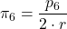 \displaystyle \pi_6 = \frac{p_6}{2\cdot r}