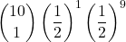 \displaystyle {10 \choose 1}\left(\frac{1}{2}\right)^{1}\left(\frac{1}{2}\right)^{9}
