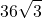 \displaystyle 36\sqrt{3}