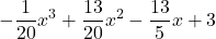 \displaystyle -\frac{1}{20} x^3 + \frac{13}{20}x^2 - \frac{13}{5}x+3