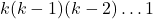 k(k-1)(k-2)\dots 1