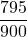 \displaystyle \frac{795}{900}