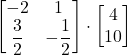 \begin{bmatrix}-2 & 1\\ \displaystyle\frac{3}{2} & \displaystyle -\frac{1}{2}\end{bmatrix}\cdot \begin{bmatrix}4\\10\end{bmatrix}