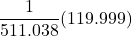 \displaystyle \frac{1}{511.038}(119.999)