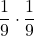 \displaystyle \frac{1}{9}\cdot \frac{1}{9}