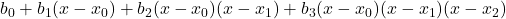 b_0 + b_1 (x-x_0) + b_2 (x-x_0)(x-x_1) + b_3 (x-x_0)(x-x_1)(x-x_2)
