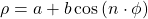 \displaystyle \rho=a+b\cos{(n\cdot \phi)}