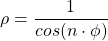 \displaystyle \rho=\frac{1}{cos(n\cdot \phi)}