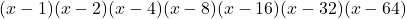 (x-1)(x-2)(x-4)(x-8)(x-16)(x-32)(x-64)