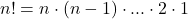 n!=n\cdot (n-1)\cdot ... \cdot 2\cdot 1