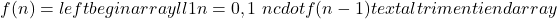 f(n)=left{ begin{array}{ll}1 & n=0,1\ ncdot f(n-1) & text{altrimenti}end{array}\right