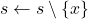 Rendered by QuickLaTeX.com s \leftarrow s \setminus \{x\}