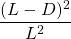 \displaystyle \frac{(L-D)^2}{L^2}