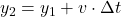 \displaystyle y_2 = y_1 + v\cdot \Delta t