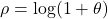 \rho = \log (1+\theta)